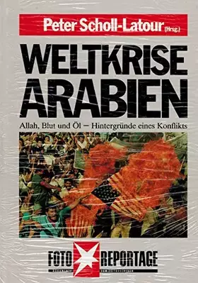 Couverture du produit · Weltkrise Arabien: Allah, Blut und Öl - Hintergründe eines Konflikts (Stern-Bücher)