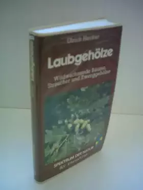 Couverture du produit · Ulrich Hecker: Laubgehölze - Wildwachsende Bäume, Sträucher und Zwerggehölze