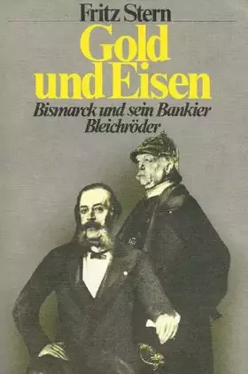 Couverture du produit · Gold und Eisen. Bismarck und sein Bankier Bleichröder