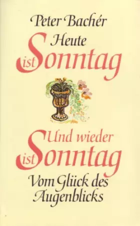 Couverture du produit · Heute ist Sonntag. Und wieder ist Sonntag