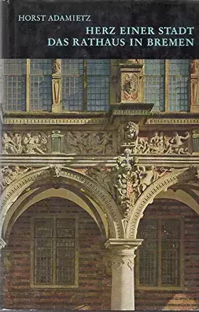 Couverture du produit · Herz einer Stadt - Das Rathaus in Bremen