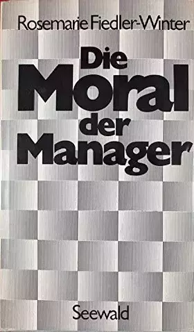 Couverture du produit · Die Moral der Manager. Dokumentation und Analyse