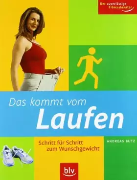 Couverture du produit · Das kommt vom Laufen: Schritt für Schritt zum Wunschgewicht