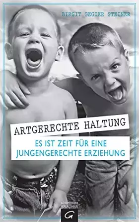 Couverture du produit · Artgerechte Haltung: Es ist Zeit für eine jungengerechte Erziehung