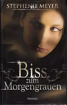 Couverture du produit · Biss zum Morgengrauen Aus dem Englischen von Karsten Kredel