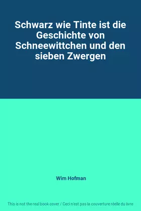 Couverture du produit · Schwarz wie Tinte ist die Geschichte von Schneewittchen und den sieben Zwergen