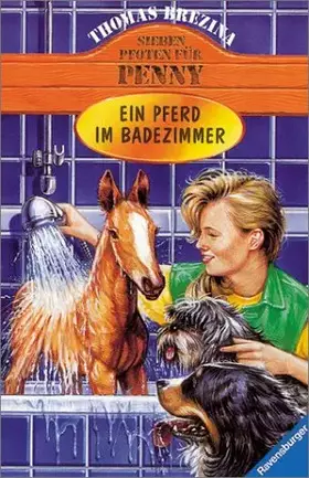 Couverture du produit · Penny - ein starkes Mädchen im Einsatz für Tiere / Ab 11 Jahren: Sieben Pfoten für Penny, Bd.11, Ein Pferd im Badezimmer