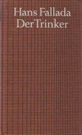 Couverture du produit · Der Trinker : Hans Fallada, Bibliothek des 20. Jahrhunderts