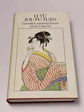 Couverture du produit · Jou pu tuan. Ein erotisch-moralischer Roman aus der Ming-Zeit (1634)