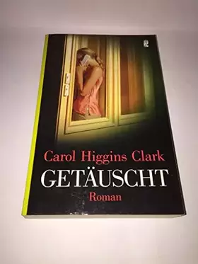 Couverture du produit · Getäuscht: Roman. Deutsche Erstausgabe