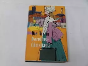 Couverture du produit · Die Ärztin Dorothea Christiana.