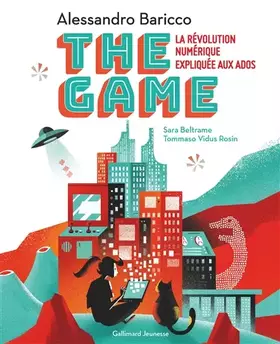 Couverture du produit · The Game. La révolution numérique expliquée aux ados