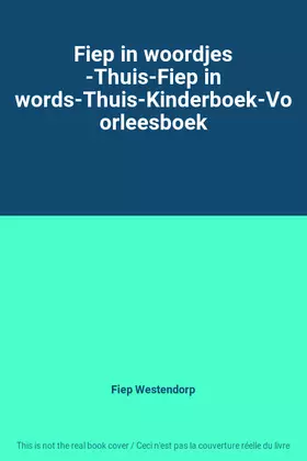 Couverture du produit · Fiep in woordjes -Thuis-Fiep in words-Thuis-Kinderboek-Voorleesboek