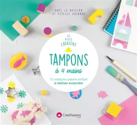 Couverture du produit · Tampons à 4 mains - 12 créations parent-enfant à réaliser ensemble