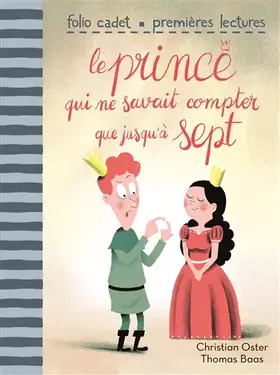 Couverture du produit · Le prince qui ne savait compter que jusqu'à sept - FOLIO CADET PREMIERES LECTURES - de 7 à 9 ans