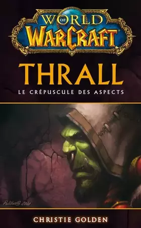 Couverture du produit · WORLD OF WARCRAFT : THRALL