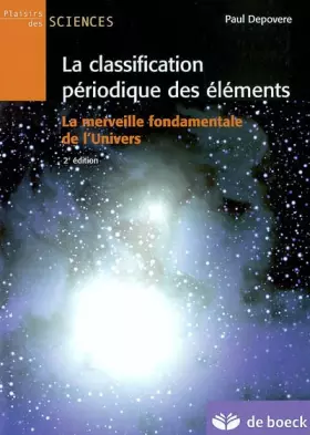 Couverture du produit · La classification périodique des éléments. La merveille fondamentale de l'univers, 2ème édition