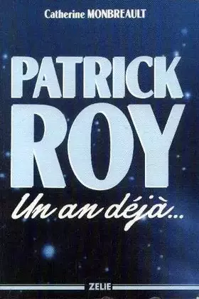 Couverture du produit · Patrick Roy, un an déjà