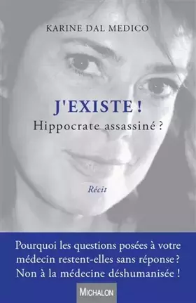 Couverture du produit · J'existe ! Hippocrate assassiné ?