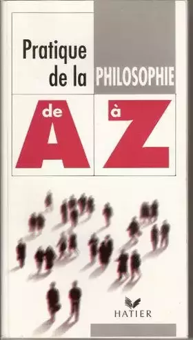 Couverture du produit · La Pratique de la Philosophie de A à Z