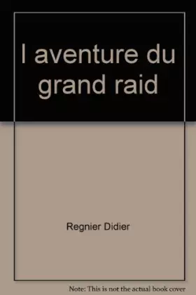 Couverture du produit · l aventure du grand raid