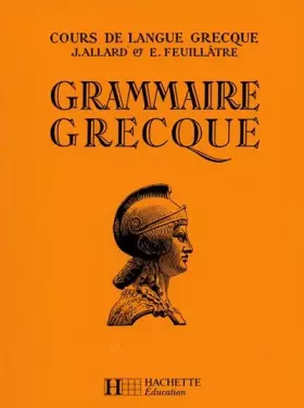 Couverture du produit · Cours de langue grecque : grammaire grecque à l'usage des Classes de la 4° aux Classes préparatoires