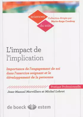 Couverture du produit · L'impact de l'implication: Importance de l'engagement de soi dans l'exercice soignant et le développement de la personne