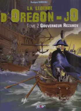 Couverture du produit · La légende d'Oregon-JO, Tome 2 : Gouverneur Rezanov