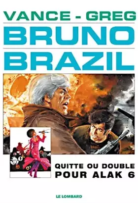 Couverture du produit · Bruno Brazil, tome 9 : Quitte ou double pour Alak 6