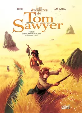 Couverture du produit · Les Aventures de Tom Sawyer T02: Je serai un pirate