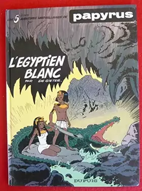 Couverture du produit · Papyrus, Tome 5 : L'Égyptien blanc