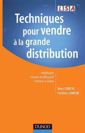 Couverture du produit · Techniques pour vendre à la grande distribution : Méthodes leviers d'efficacité erreurs à éviter