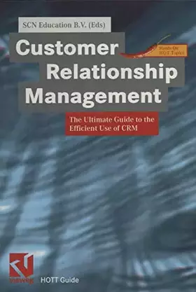 Couverture du produit · Customer Relationship Management: The Ultimate Guide to the Efficient Use of CRM (Hott Guide Series)