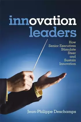 Couverture du produit · Innovation Leaders: How Senior Executives Stimulate, Steer and Sustain Innovation
