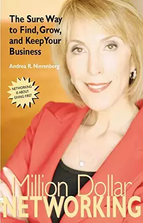 Couverture du produit · Million Dollar Networking: The Sure Way to Find, Grow, and Keep Your Business (Capital Business)