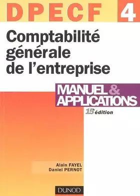 Couverture du produit · Comptabilité générale de l'entreprise DPECF 4 : Manuel & applications