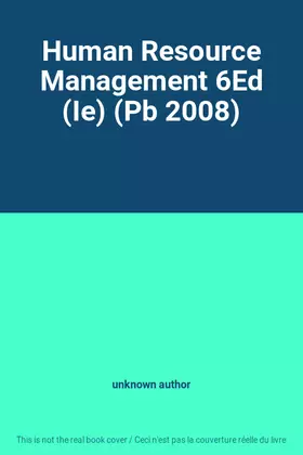 Couverture du produit · Human Resource Management 6Ed (Ie) (Pb 2008)