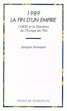 Couverture du produit · 1989 LA FIN D'UN EMPIRE. L'URSS et la libération de l'Europe de l'Est