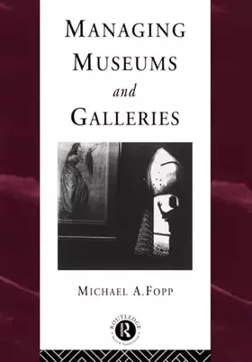 Couverture du produit · Managing Museums and Galleries (Heritage: Care-Preservation-Management)