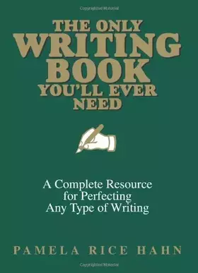 Couverture du produit · The Only Writing Book You'll Ever Need: A Complete Resource For Perfecting Any Type Of Writing