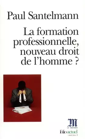 Couverture du produit · La Formation professionnelle, nouveau droit de l'homme ?