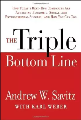 Couverture du produit · The Triple Bottom Line: How Today′s Best–Run Companies Are Achieving Economic, Social and Environmental Success –– and How You 