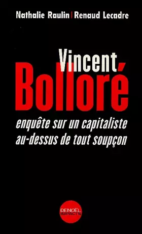 Couverture du produit · Vincent Bolloré. Enquête sur un capitaliste au-dessus de tout soupçon