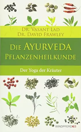 Couverture du produit · Die Ayurveda-Pflanzenheilkunde: Der Yoga der Heilkräuter