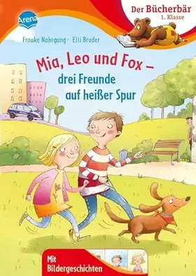 Couverture du produit · Mia, Leo und Fox. Drei Freunde auf heißer Spur: Der Bücherbär: 1. Klasse. Mit Bildergeschichten