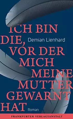 Couverture du produit · Ich bin die, vor der mich meine Mutter gewarnt hat: Roman (Debütromane in der FVA)