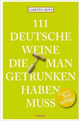 Couverture du produit · 111 Deutsche Weine, die man getrunken haben muss