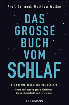 Couverture du produit · Das große Buch vom Schlaf: Die enorme Bedeutung des Schlafs - Beste Vorbeugung gegen Alzheimer, Krebs, Herzinfarkt und vieles m