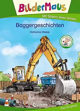 Couverture du produit · Bildermaus - Baggergeschichten: Mit Bildern lesen lernen - Ideal für die Vorschule und Erstleser ab 5 Jahre