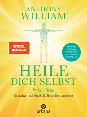 Couverture du produit · Heile dich selbst: Medical Detox – Die Antwort auf (fast) alle Gesundheitsprobleme - Revolutionäre Heilstrategien bei Migräne,